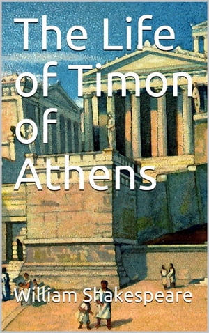 The Life of Timon of Athens