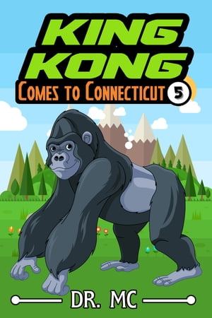 King Kong Comes to Connecticut Short Kids Story【電子書籍】[ Dr. MC ]