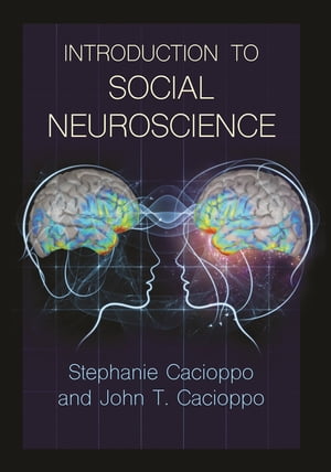 Introduction to Social Neuroscience【電子書籍】 Stephanie Cacioppo