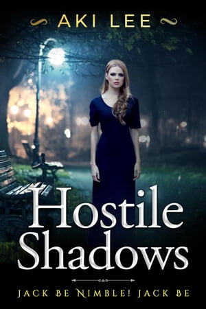 Hostile Shadows: Jack Be Nimble, Jack Be Book 1