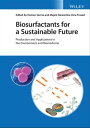 Biosurfactants for a Sustainable Future Production and Applications in the Environment and Biomedicine【電子書籍】 Hemen Sarma