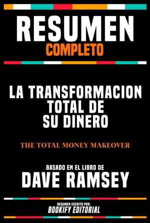ŷKoboŻҽҥȥ㤨Resumen Completo - La Transformacion Total De Su Dinero (The Total Money Makeover - Basado En El Libro De Dave RamseyŻҽҡ[ Bookify Editorial ]פβǤʤ700ߤˤʤޤ
