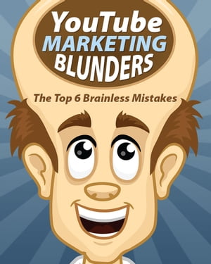 YouTube Marketing Blunders【電子書籍】[ Anonymous ]