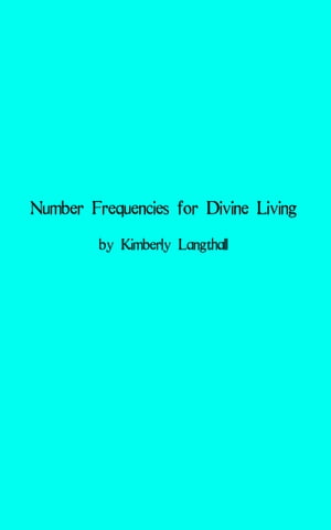 Number Frequencies for Divine Living