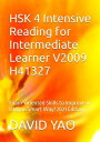HSK 4 Chinese Intensive Reading for Intermediate Learner V2009 H41327 水平考 四 模 考 Exam-oriented Skills to Improve in Unique Smart Way 2021 Edition 考 精 及 技巧【電子書籍】 DAVID YAO