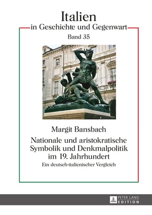 Nationale und aristokratische Symbolik und Denkmalpolitik im 19. Jahrhundert