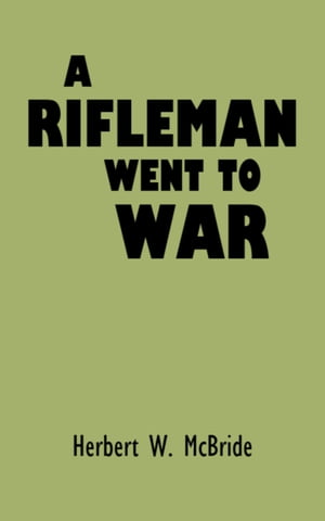 A Rifleman Went to War