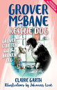 Grover, Stretch and the Broken Leg Grover McBane Rescue Dog: Book Four【電子書籍】[ Cl...
