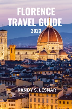 Florence Travel Guide 2023