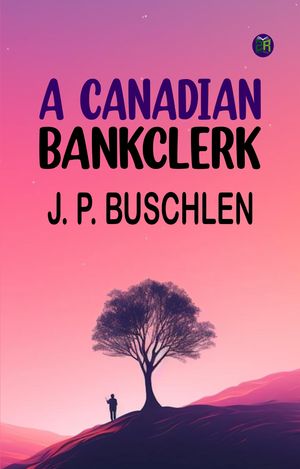 ŷKoboŻҽҥȥ㤨A Canadian BankclerkŻҽҡ[ J. P. BUSCHLEN ]פβǤʤ164ߤˤʤޤ