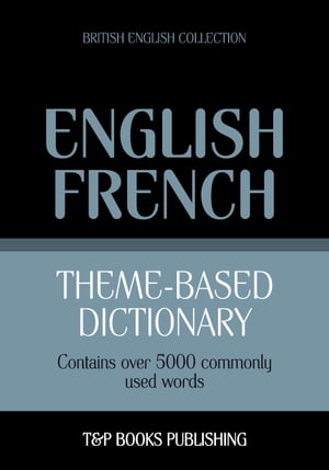 Theme-based dictionary British English-French - 5000 words