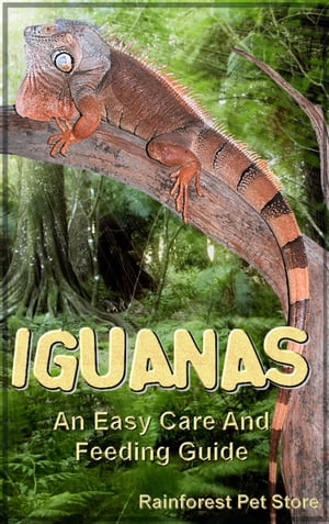 ŷKoboŻҽҥȥ㤨Iguanas: An Easy Care and Feeding GuideŻҽҡ[ Rainforest Pets ]פβǤʤ130ߤˤʤޤ