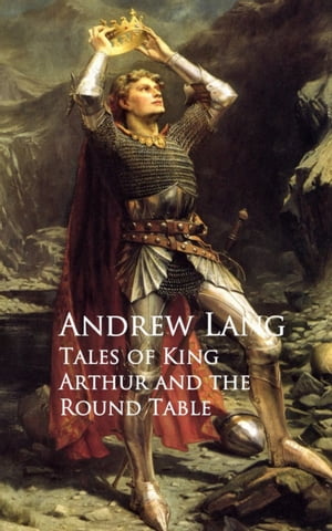 Tales of King Arthur and the Round Table【電