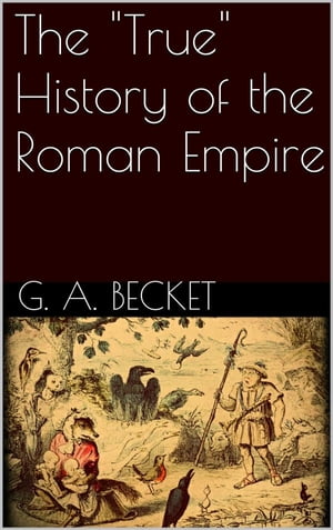 The "True" History of the Roman Empire