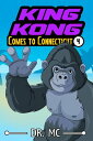King Kong Comes to Connecticut Bedtime Stories For Babies【電子書籍】 Dr. MC