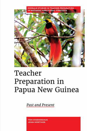 Teacher Preparation in Papua New Guinea Past and PresentŻҽҡ[ John Mortimer ]