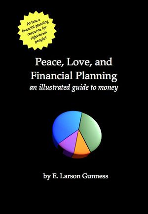 Peace, Love, and Financial Planning; an illustrated guide to money