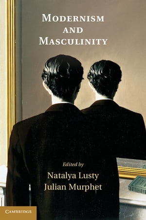 Modernism and Masculinity