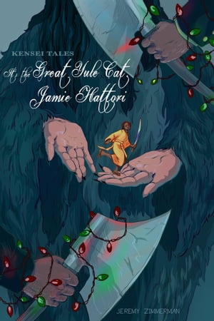 Kensei Tales: It's the Great Yule Cat, Jamie HattoriŻҽҡ[ Jeremy Zimmerman ]