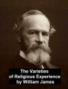 ŷKoboŻҽҥȥ㤨The Varieties of Religious ExperienceŻҽҡ[ William James ]פβǤʤ128ߤˤʤޤ