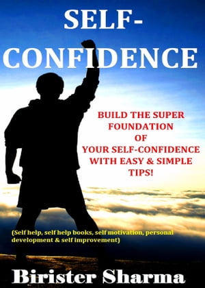 Self-Confidence Build the Super Foundation of Yo