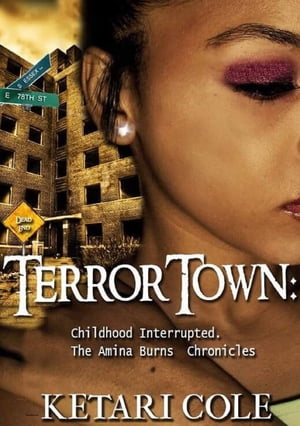Terror Town: Childhood Interrupted The Amina Burns Chronicles