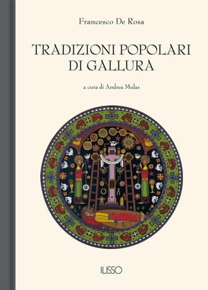 Tradizioni popolari di Gallura【電子書籍】[ Francesco De Rosa ]