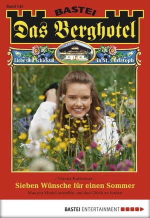 Das Berghotel 145 Sieben W?nsche f?r einen Sommer【電子書籍】[ Verena Kufsteiner ]