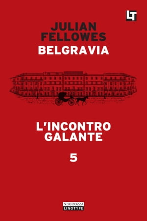 Belgravia capitolo 5 - L’incontro galante