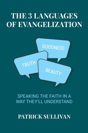 The 3 Languages of Evangelization【電子書籍】[ Patrick Sullivan ]