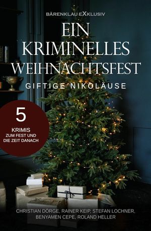 Ein kriminelles Weihnachtsfest - Giftige Nikoläuse: 5 Krimis