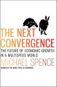 The Next Convergence The Future of Economic Growth in a Multispeed World【電子書籍】[ ...