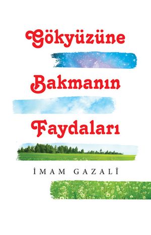 G?ky?z?ne Bakman?n Faydalar?Żҽҡ[ ?mam Gazali ]