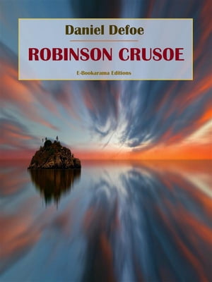 Robinson Crusoe【電子書籍】[ Daniel Defoe 