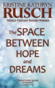 ŷKoboŻҽҥȥ㤨The Space Between Hope and DreamsŻҽҡ[ Kristine Kathryn Rusch ]פβǤʤ99ߤˤʤޤ