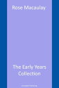 Rose Macaulay The Early Years Collection 7 Books including The Furnace, The Lee Shore, Non-Combatants and Others, What Not, Potterism - A Tragi-Farcical Tract, Dangerous Ages Mystery At Geneva【電子書籍】 Rose Macaulay