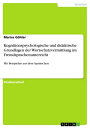 Kognitionspsychologische und didaktische Grundlagen der Wortschatzvermittlung im Fremdsprachenunterricht Mit Beispielen aus dem Spanischen【電子書籍】[ Marisa G?hler ]