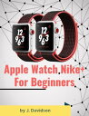 Apple Watch Nike+: For Beginners【電子書籍