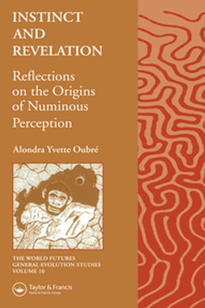 Instinct and Revelation Reflections on the Origins of Numinous Perception