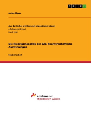 Die Niedrigzinspolitik der EZB. Realwirtschaftliche Auswirkungen