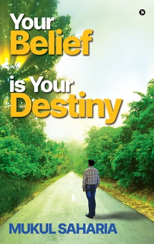 Your Belief is Your Destiny