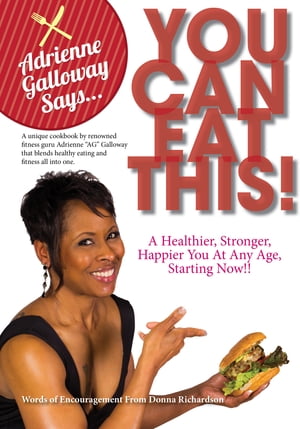 Adrienne Galloway Says, You Can Eat This