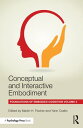 Conceptual and Interactive Embodiment Foundations of Embodied Cognition Volume 2