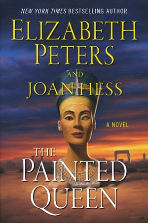 The Painted Queen A Novel【電子書籍】[ Elizabeth Peters ]