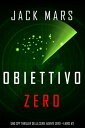 ŷKoboŻҽҥȥ㤨Obiettivo Zero (Uno spy thriller della serie Agente Zero Libro #2Żҽҡ[ Jack Mars ]פβǤʤ99ߤˤʤޤ
