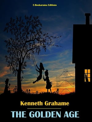 The Golden AgeŻҽҡ[ Kenneth Grahame ]