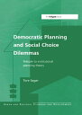 Democratic Planning and Social Choice Dilemmas Prelude to Institutional Planning Theory
