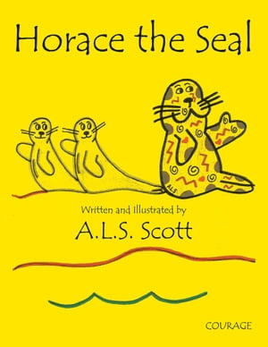 Horace the Seal【電子書籍】[ A.L.S. Scott ]