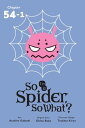So I'm a Spider,...