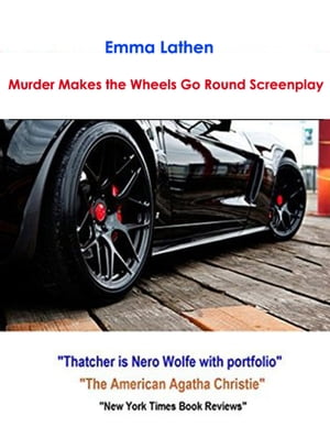 Murder Makes the Wheels Go ‘Round 4th Emma Lathen Wall Street Murder Mystery Screen Play【電子書籍】 Emma Lathen